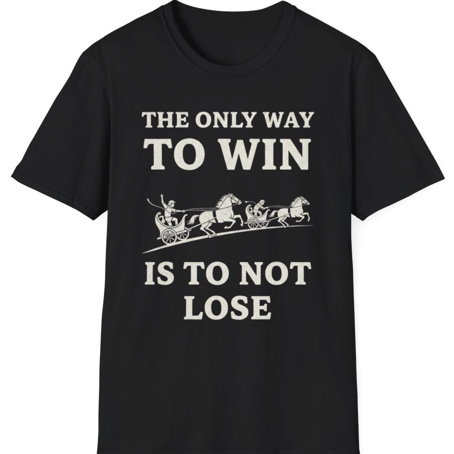 The Only Way To Win T-Shirt - Black front