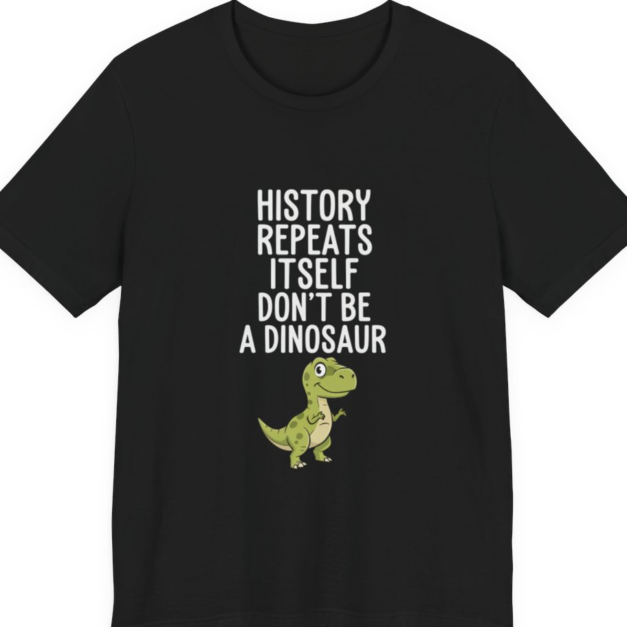 History Repeats Itself Premium Tee - Black front