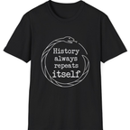 History Always Repeats T-Shirt - Black front