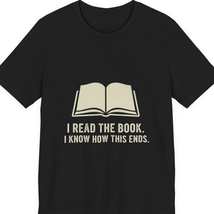 I Read The Book Premium Tee - Black front