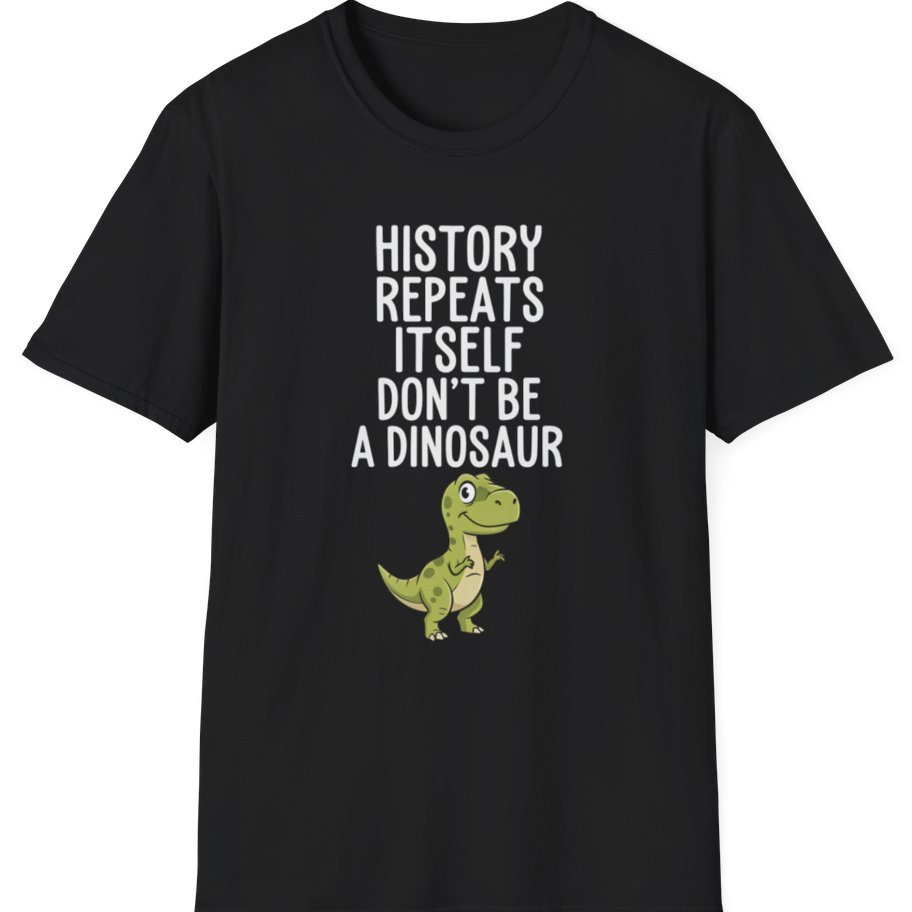 History Repeats Itself T-Shirt - Black front