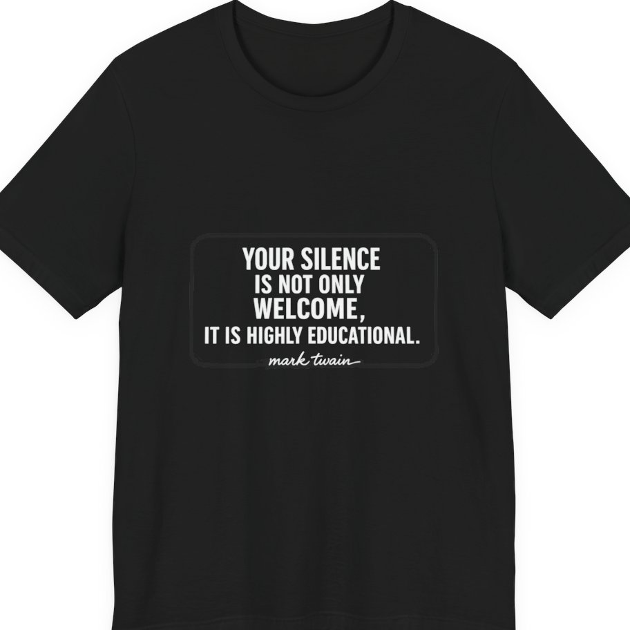 Your Silence Is Educational Premium Tee - Black front