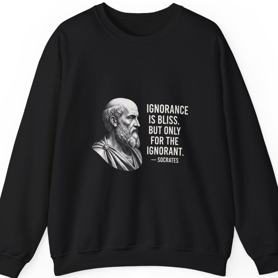 Socrates Ignorance Is Bliss Quote Sweatshirt - Black front