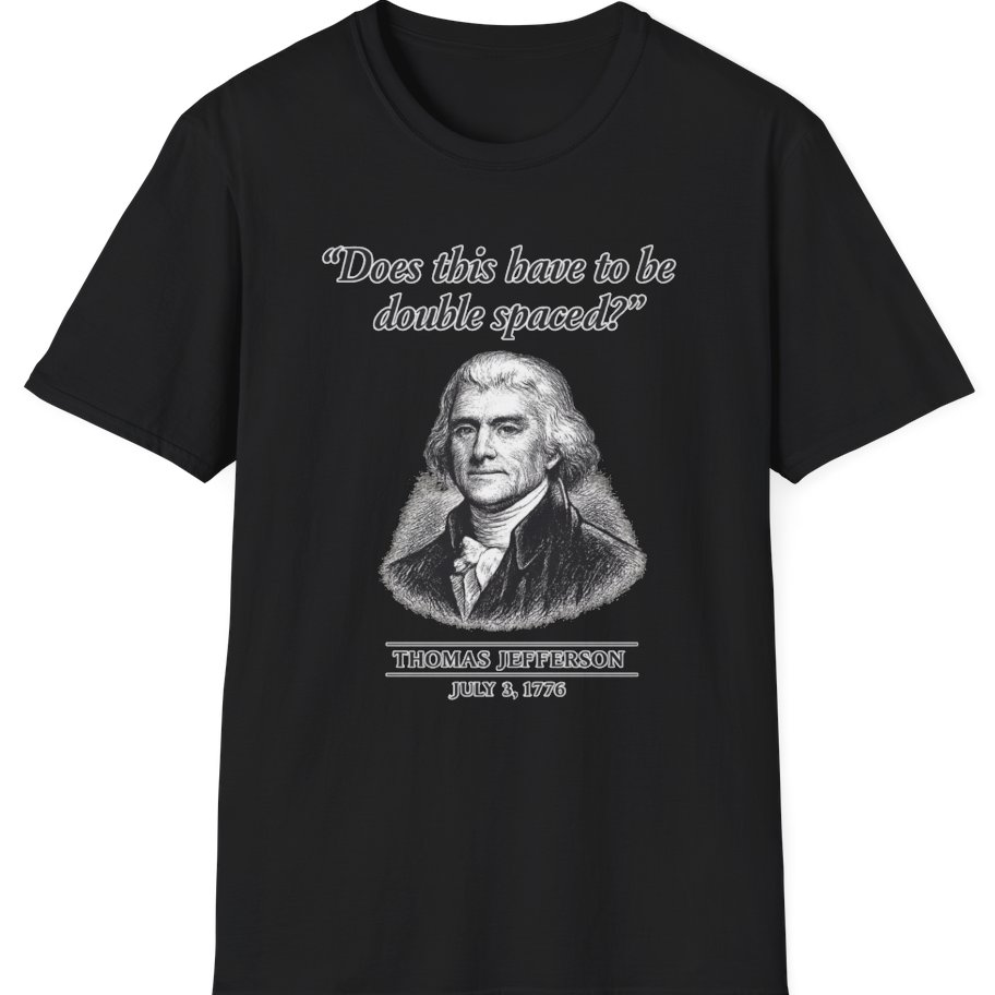 Thomas Jefferson Procrastination Double Spaced T-Shirt - Black front