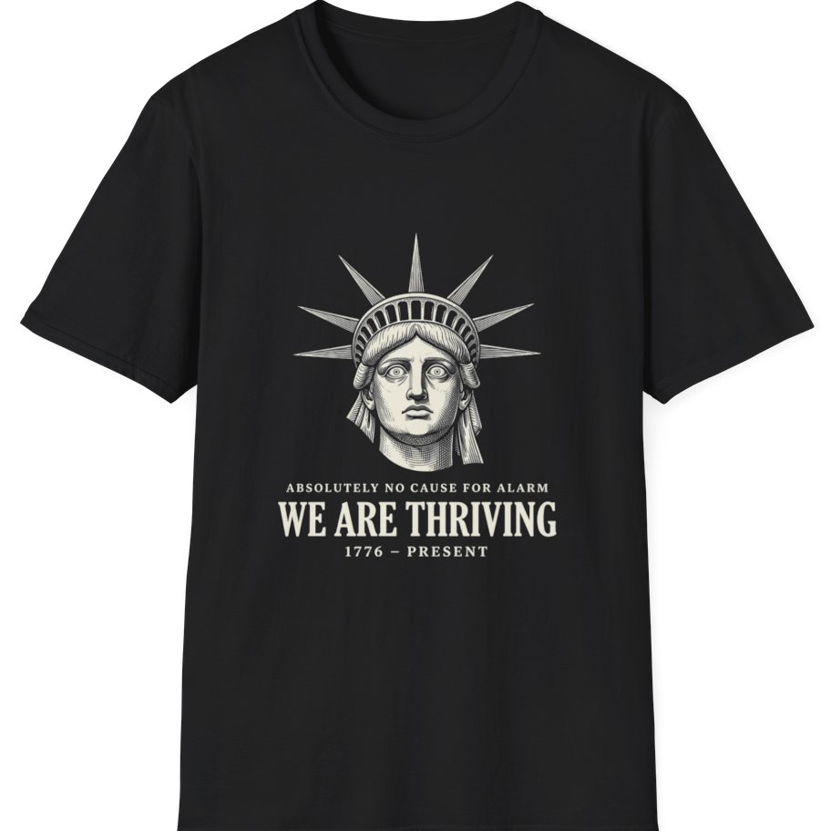 Lady Liberty We Are Thriving T-Shirt - Black front