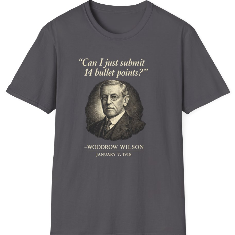 Woodrow Wilson Fourteen Points Procrastination T-Shirt - Charcoal front