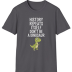 History Repeats Itself T-Shirt - Charcoal front
