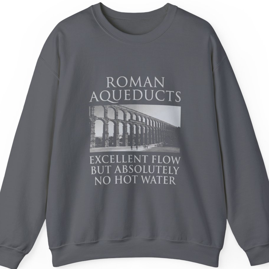 Roman Aqueducts Service Review Sweatshirt - Charcoal front