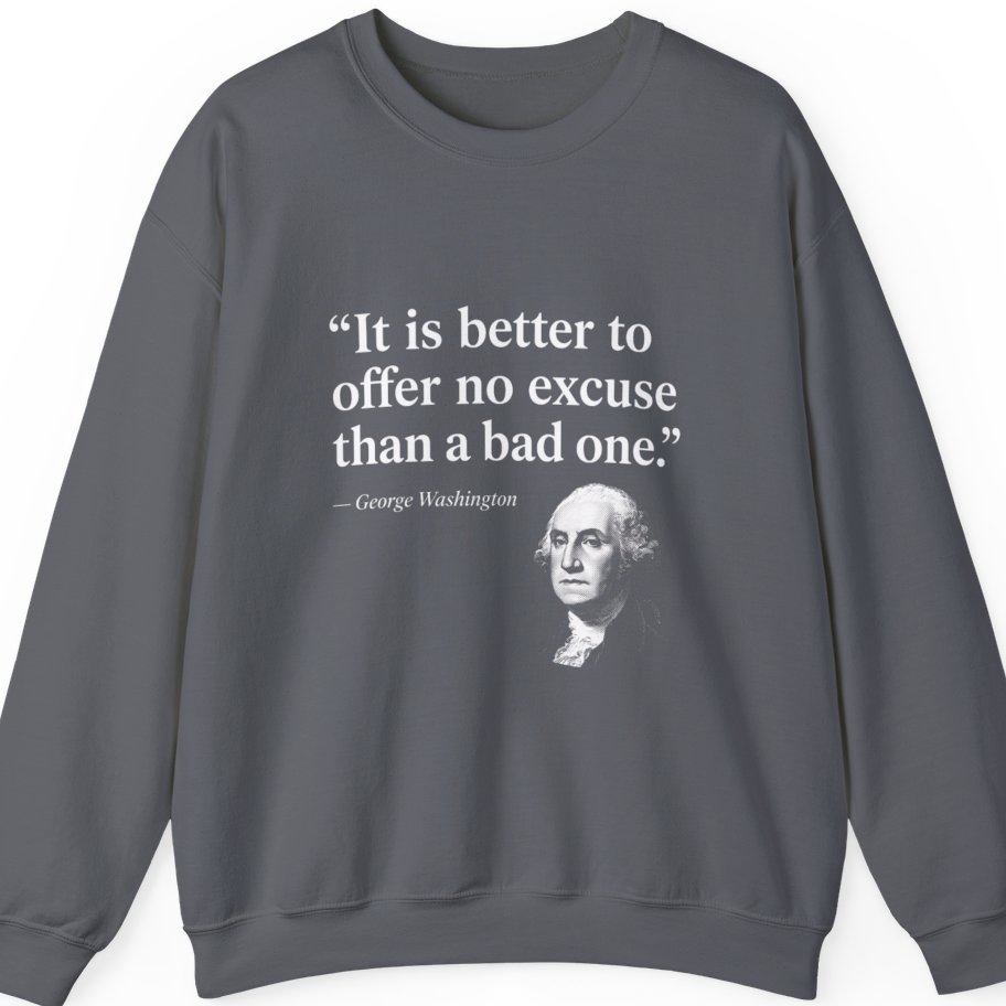 George Washington No Excuse Sweatshirt - Charcoal front