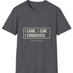 I Came I Saw I T-Shirt - Charcoal front
