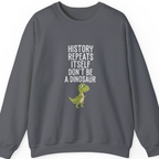 History Repeats Itself Sweatshirt - Charcoal front