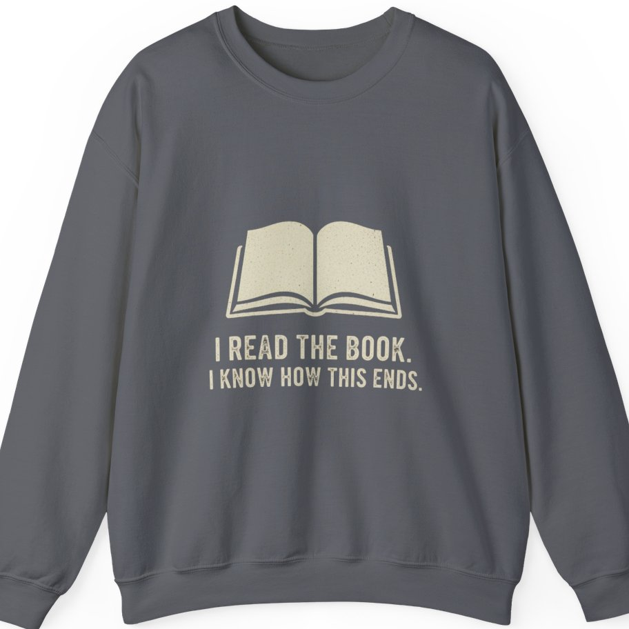 I Read The Book Sweatshirt - Charcoal front