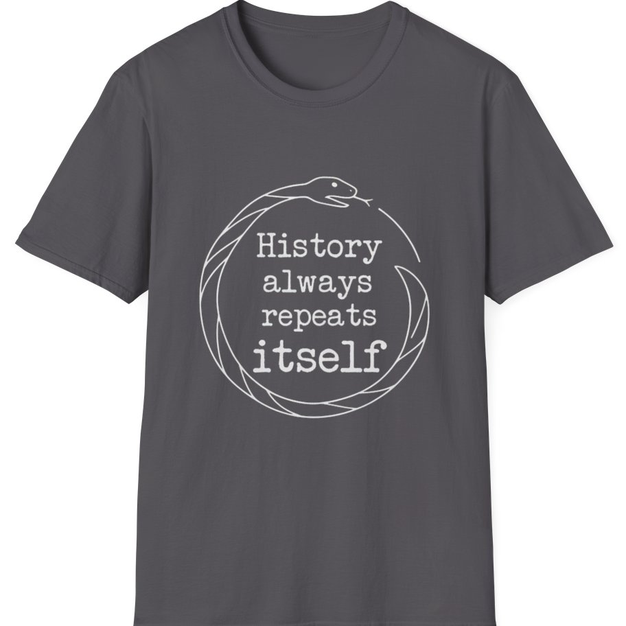 History Always Repeats T-Shirt - Charcoal front