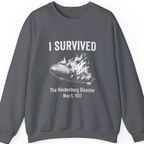 I Survived The Hindenburg Disaster Sweatshirt - Charcoal front
