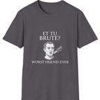 Et Tu Brute T-Shirt - Charcoal front