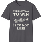 The Only Way To Win T-Shirt - Charcoal front