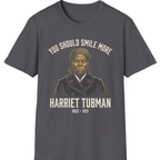 You Should Smile More Harriet T-Shirt - Charcoal front