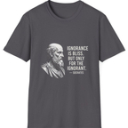 Socrates Ignorance Is Bliss Quote T-Shirt - Charcoal front