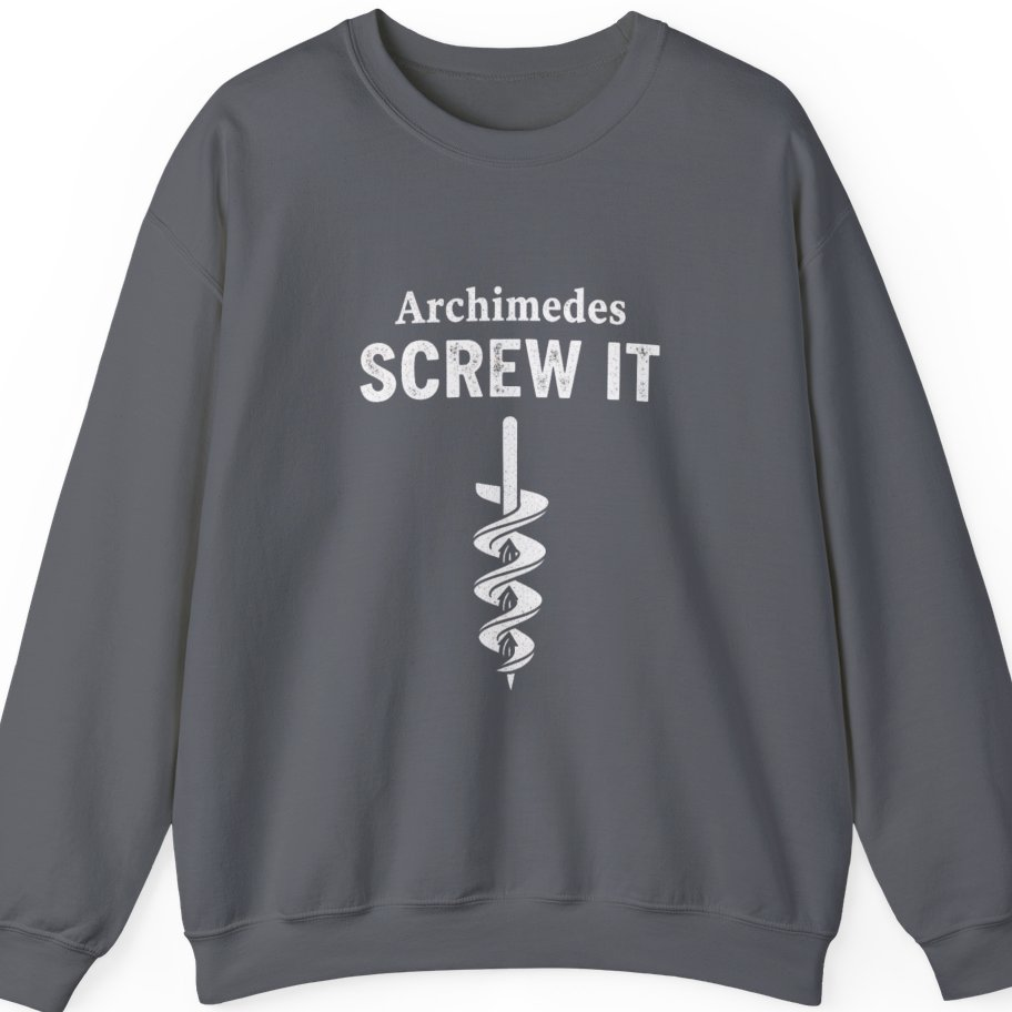 Archimedes Screw It Sweatshirt - Charcoal front