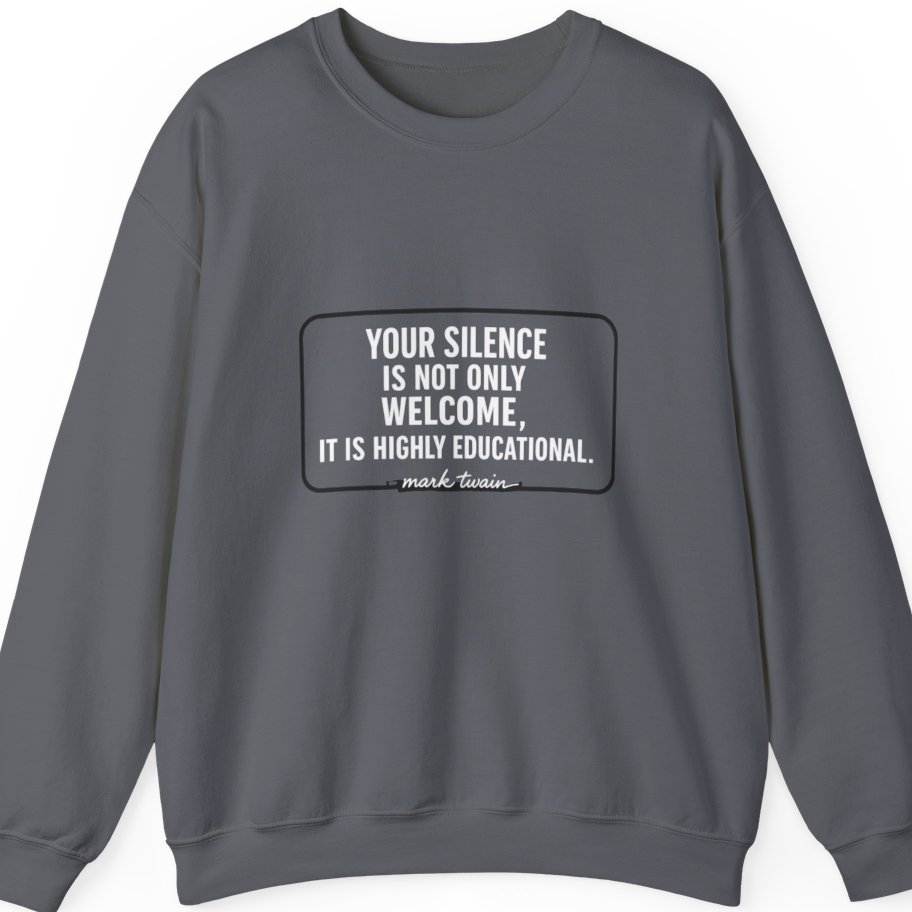 Your Silence Is Educational Sweatshirt - Charcoal front