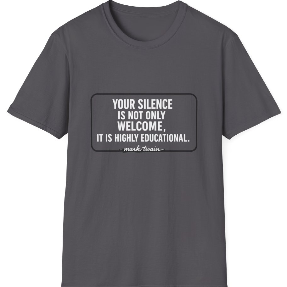 Your Silence Is Educational T-Shirt - Charcoal front