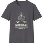Well This Is Not Great T-Shirt - Charcoal front