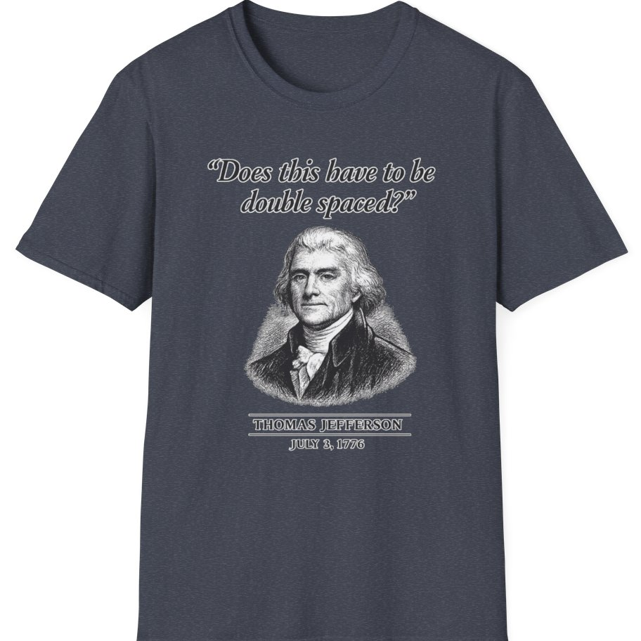 Thomas Jefferson Procrastination Double Spaced T-Shirt - Heather Navy front