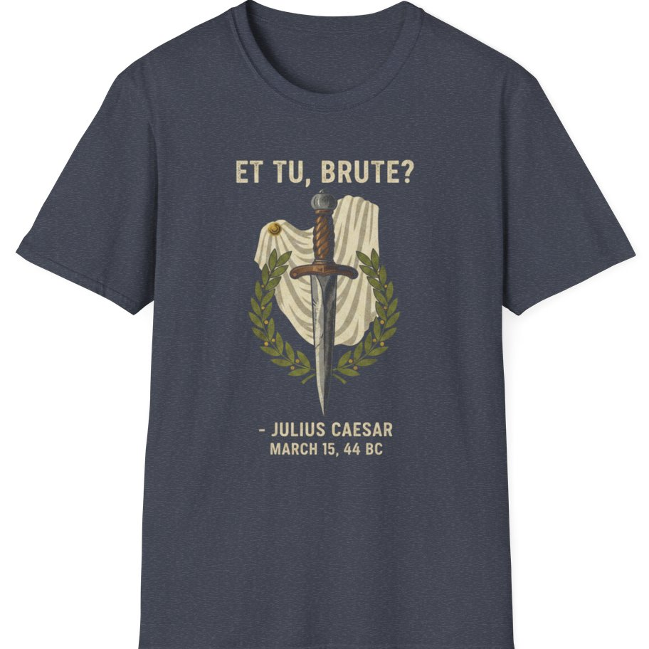 Et Tu Brute Julius Caesar T-Shirt - Heather Navy front