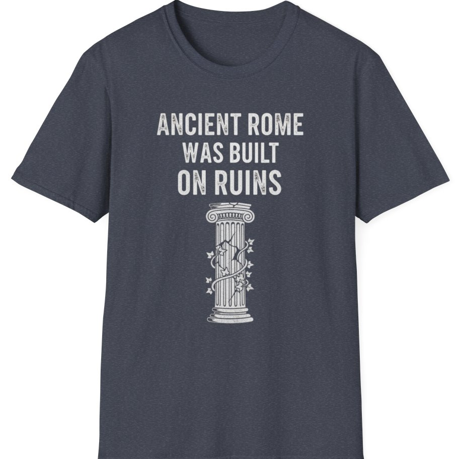 Ancient Rome Was Built On T-Shirt - Heather Navy front