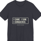 I Came I Saw I Premium Tee - Heather Navy front