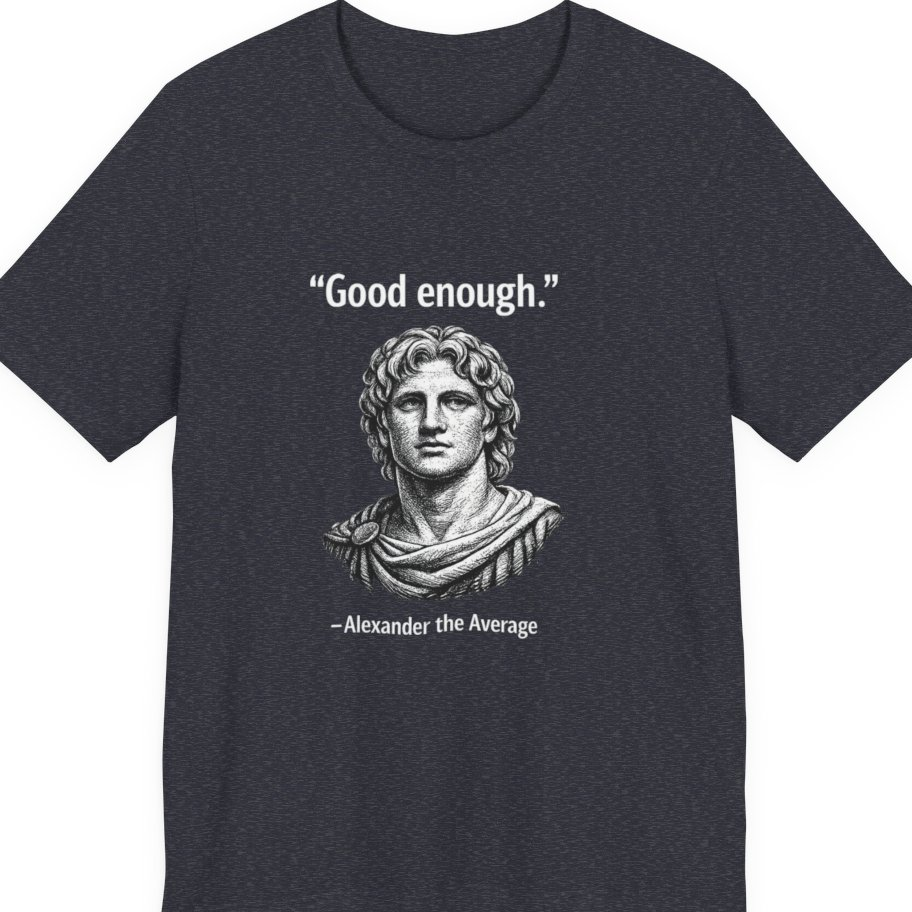Alexander The Average Good Enough Premium Tee - Heather Navy front