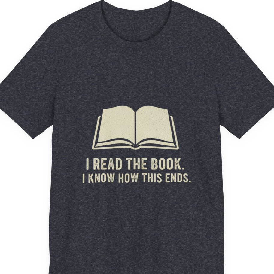 I Read The Book Premium Tee - Heather Navy front