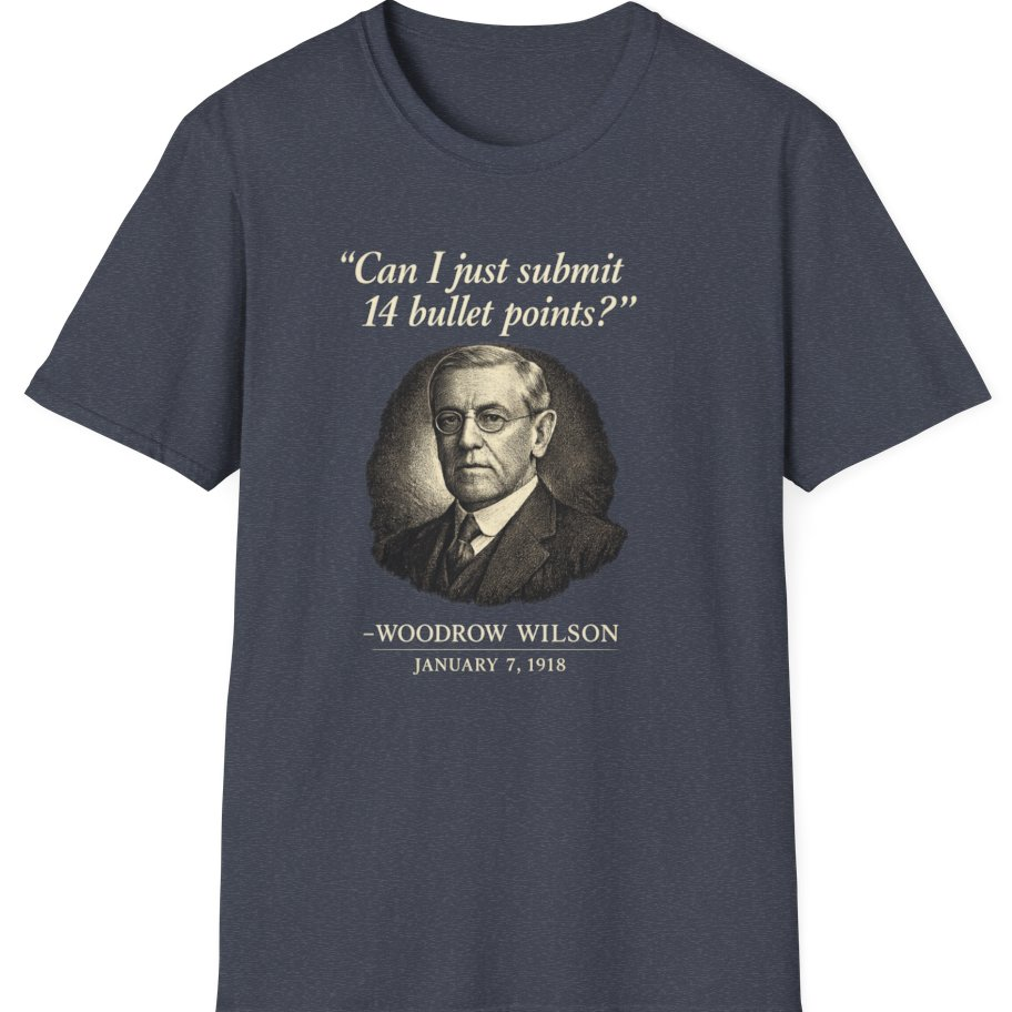 Woodrow Wilson Fourteen Points Procrastination T-Shirt - Heather Navy front