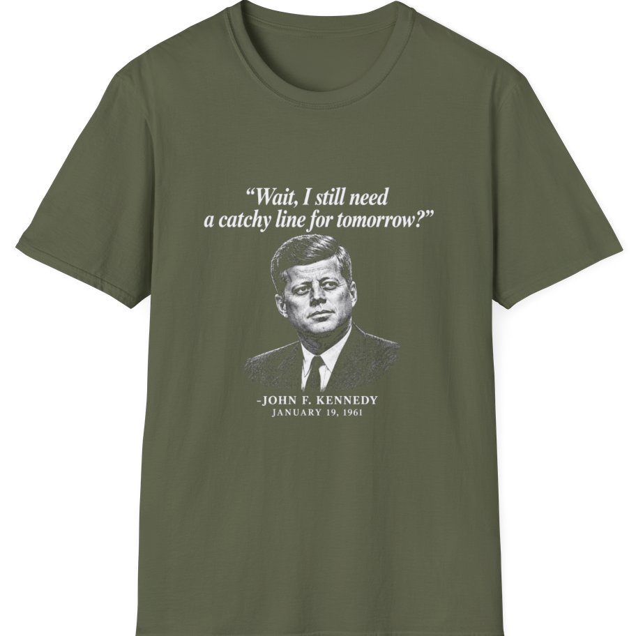 Kennedy Catchy Line Inaugural T-Shirt - Military Green front