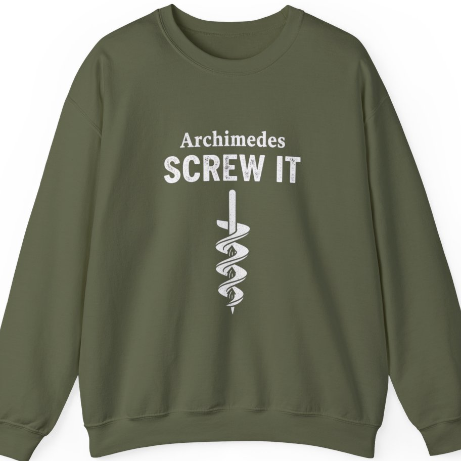 Archimedes Screw It Sweatshirt - Military Green front