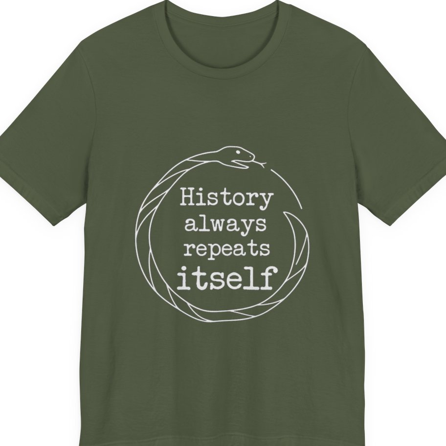History Always Repeats Premium Tee - Military Green front