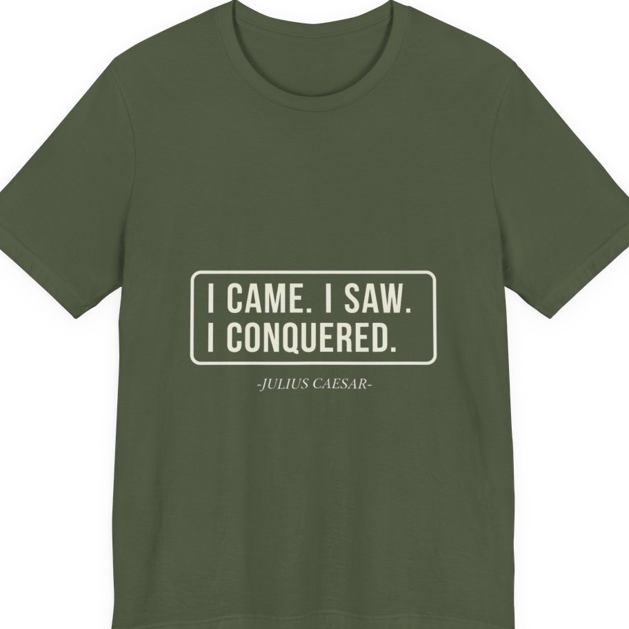 I Came I Saw I Premium Tee - Military Green front