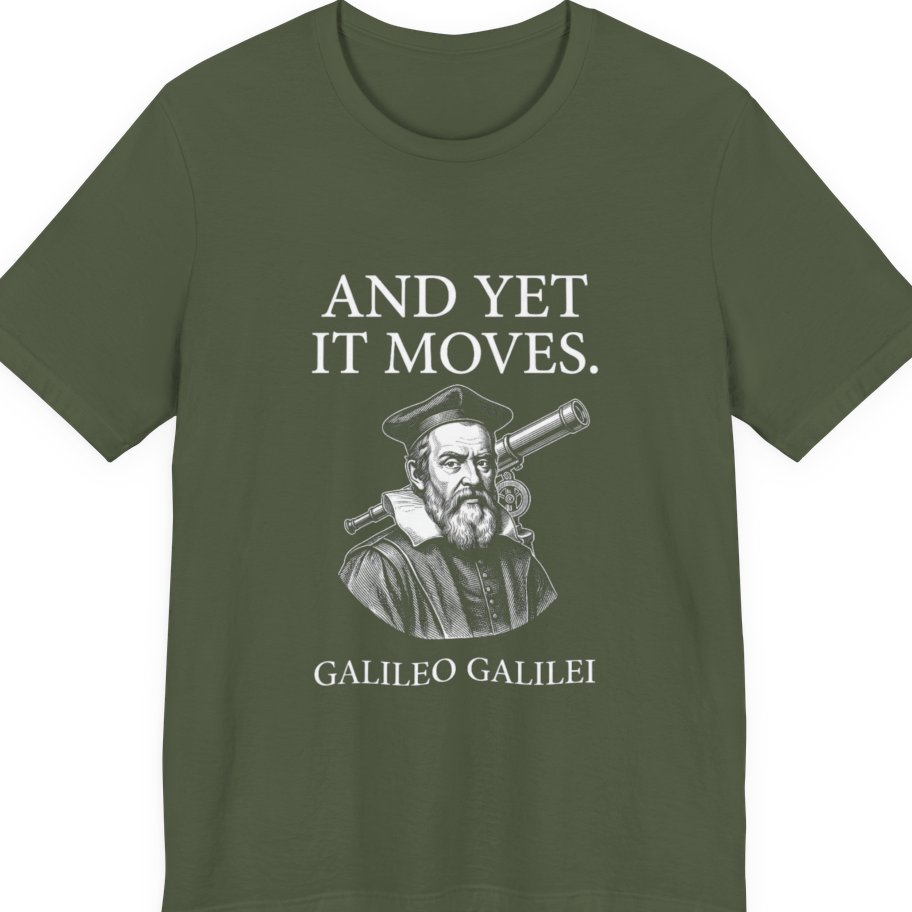 Galileo And Yet It Moves Premium Tee - Military Green front