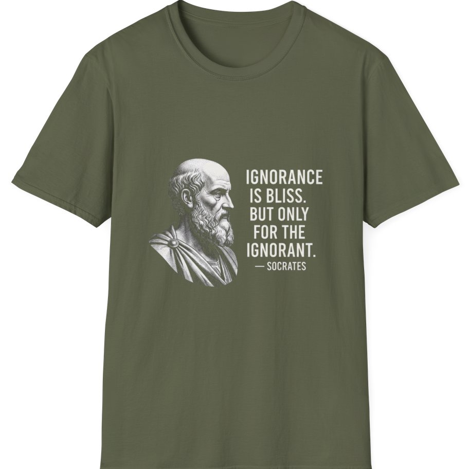 Socrates Ignorance Is Bliss Quote T-Shirt - Military Green front