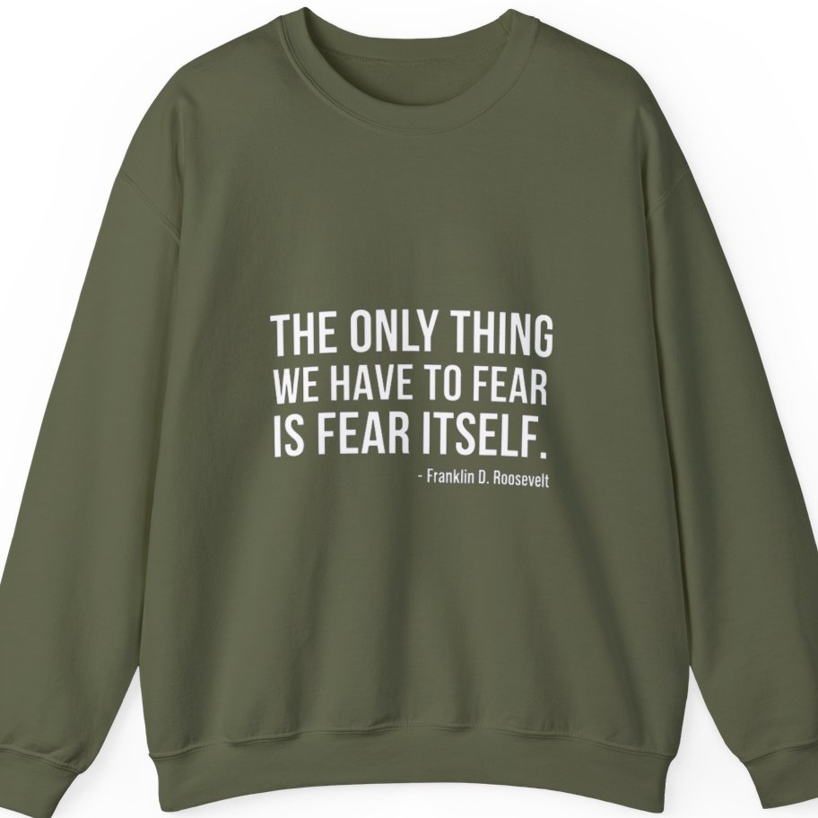 The Only Thing We Have Sweatshirt - Military Green front