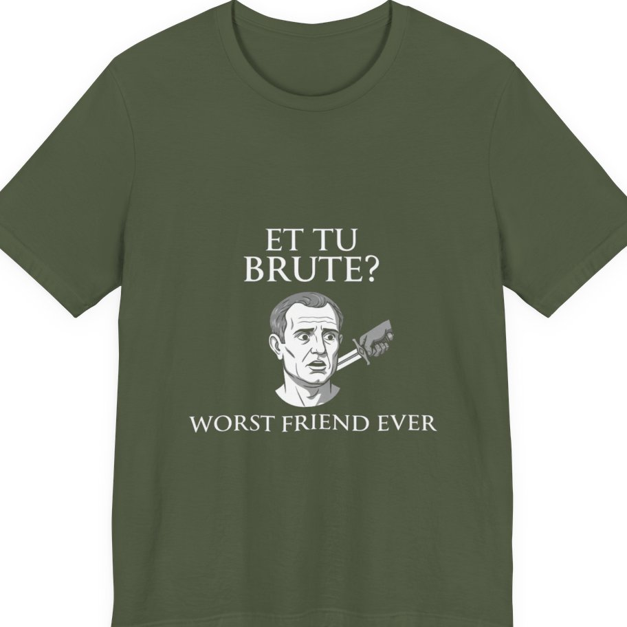 Et Tu Brute T-Shirt - Military Green front