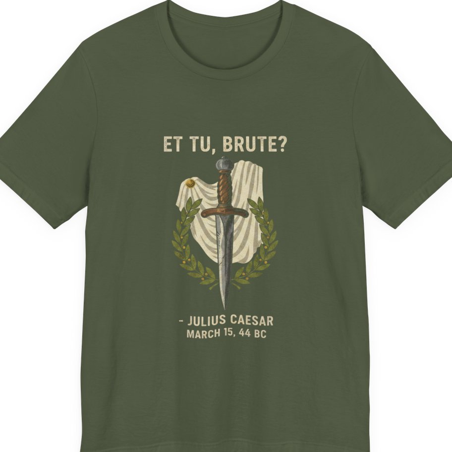 Et Tu Brute Julius Caesar Premium Tee - Military Green front