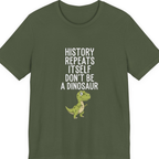 History Repeats Itself Premium Tee - Military Green front