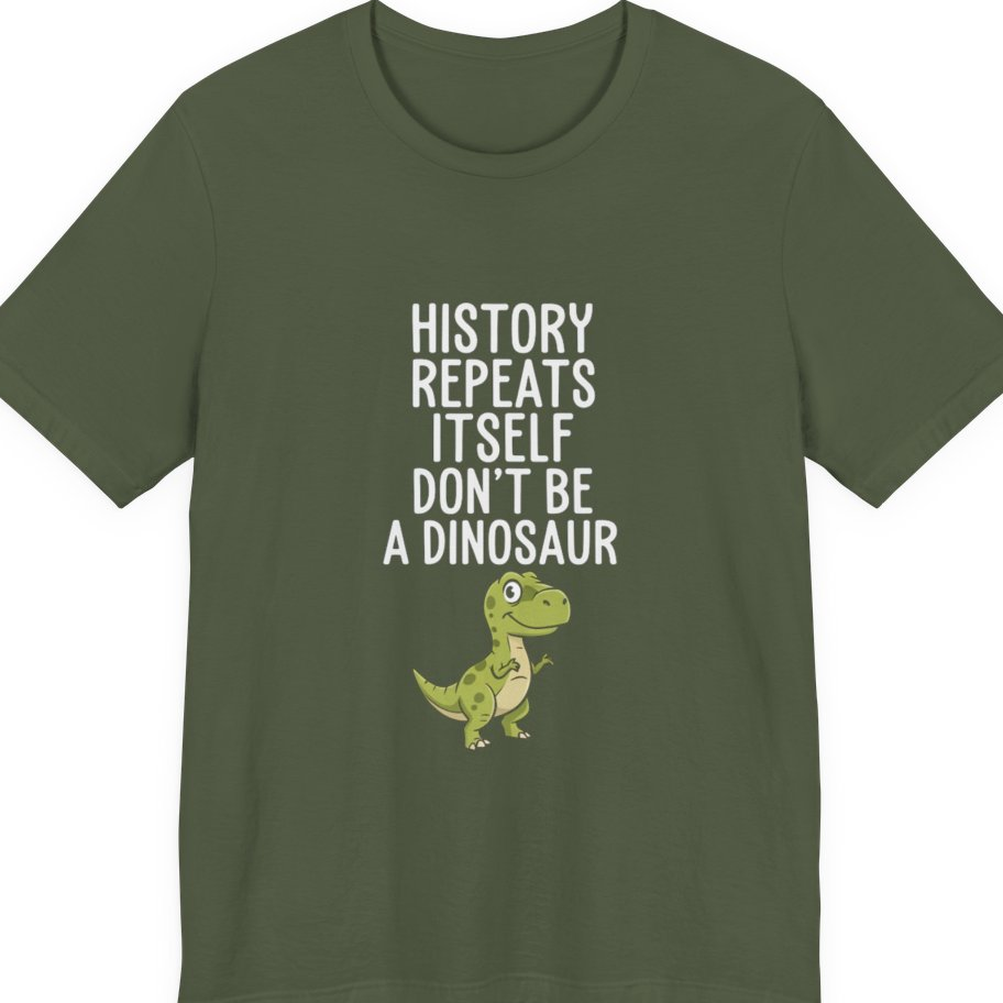 History Repeats Itself Premium Tee - Military Green front