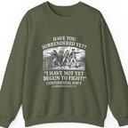 Not Yet Begun To Fight Sweatshirt - Military Green front