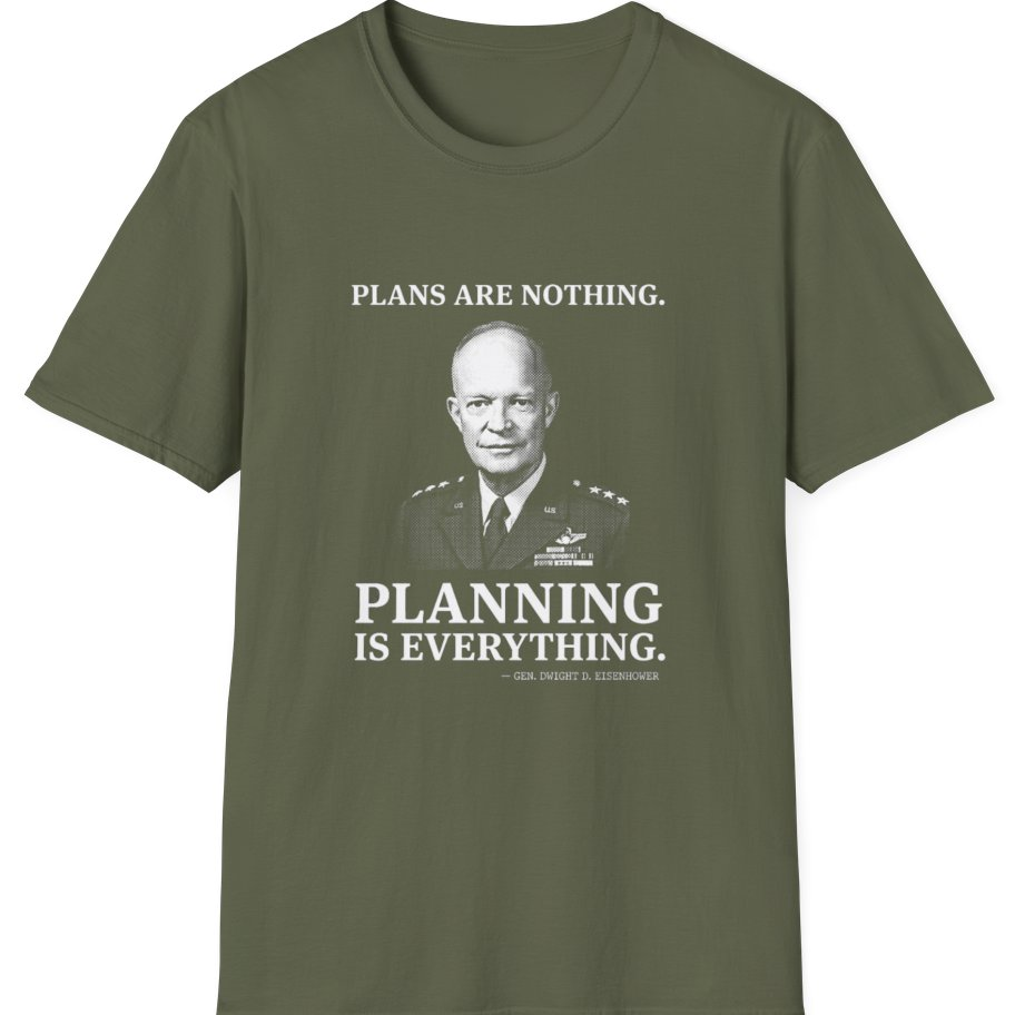 Eisenhower Planning Everything T-Shirt - Military Green front