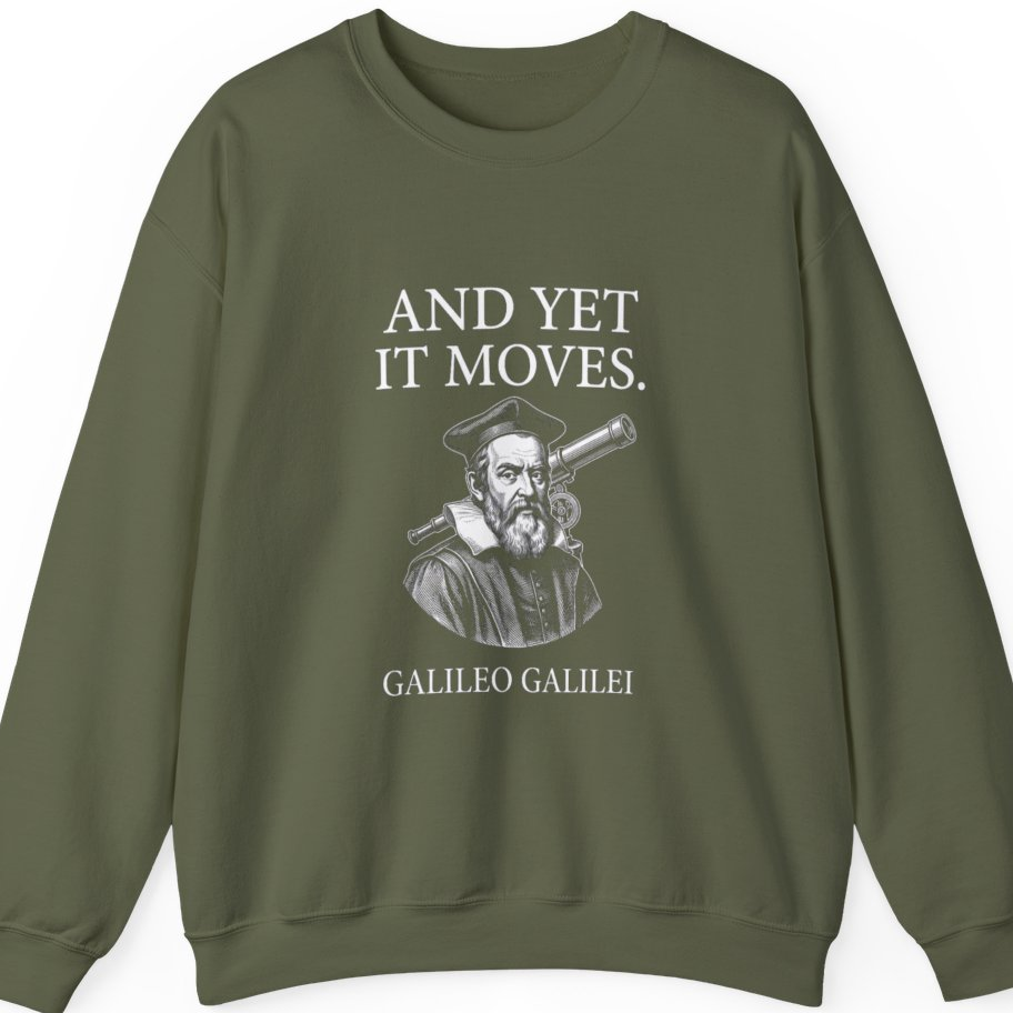 Galileo And Yet It Moves Sweatshirt - Military Green front
