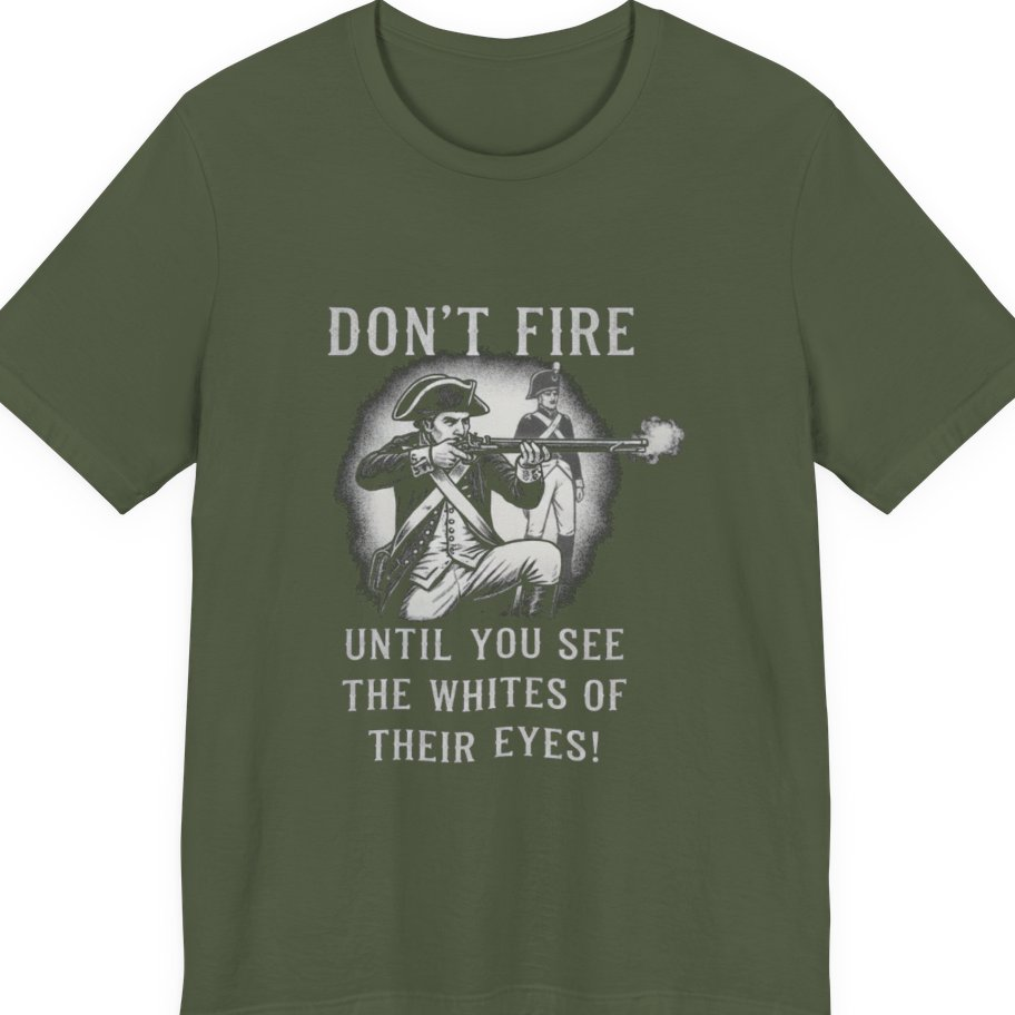 Don'T Fire Until You See Premium Tee - Military Green front