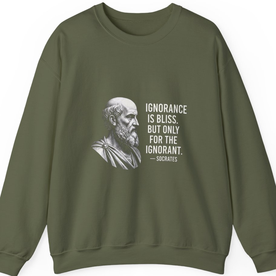 Socrates Ignorance Is Bliss Quote Sweatshirt - Military Green front