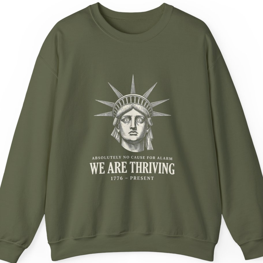 Lady Liberty We Are Thriving Sweatshirt - Military Green front